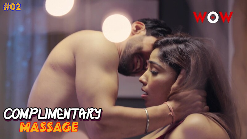 Complimentary Massage – S01E02 – 2023 – Hindi Hot Web Series – Wow