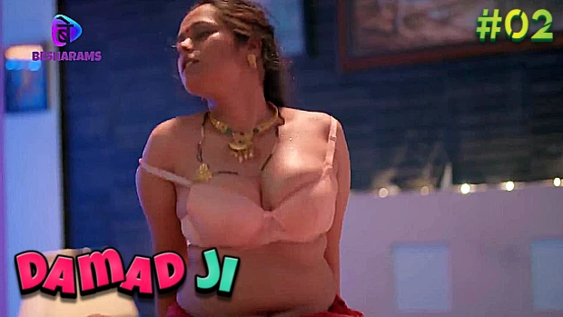 Damad Ji – S01E02 – 2023 – Hindi Hot Web Series – Besharams