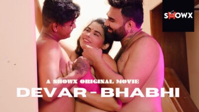 Devar Bhabhi – 2023 – UNCUT Hindi Hot Short Film – ShowX