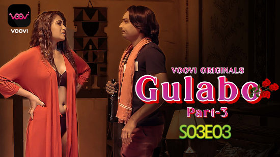 Gulabo Part 3 – S01E03 – 2022 – Hindi Hot Web Series – Voovi
