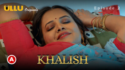 Khalish Part 1 – S01E02 – 2023 – Hindi Hot Web Series – Ullu