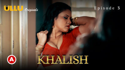 Khalish Part 1 – S01E03 – 2023 – Hindi Hot Web Series – Ullu