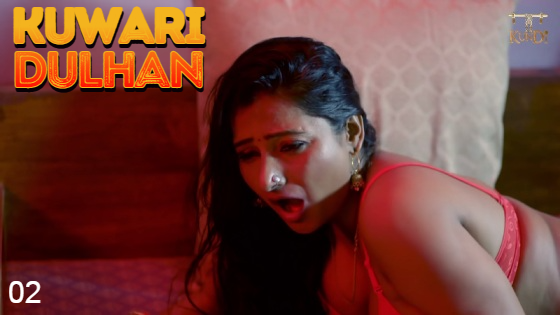 Kuwari Dulhan – S01E02 – 2023 – Hindi Hot Web Series – KundiApp