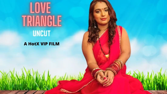 Love Triangle – 2022 – Hindi Hot Short Film – HotX