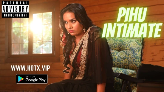 Pihu Intimate – 2022 – UNCUT Hindi Short Film – HotX
