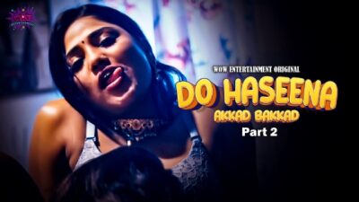 Do Haseena – S01E04 – 2023 – Hindi Hot Web Series – WowEntertainment