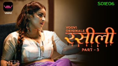 Rasili – S01E06 – 2023 – Hindi Hot Web Series – Voovi