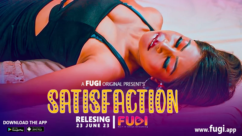 Satisfaction – 2023 – Hindi Hot Short Film – Fugi