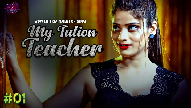 My Tution Teacher S01e01 2023 Hindi Hot Web Series Wowentertainment Desix11 