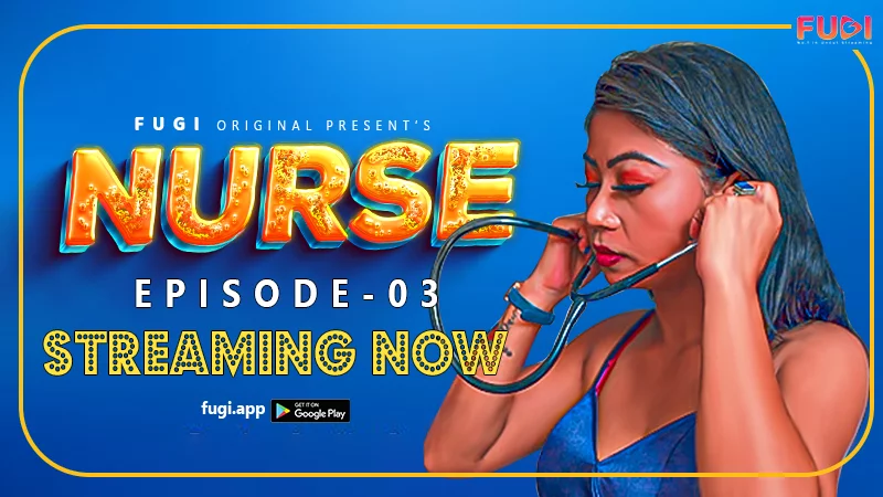 Nurse – S01E03 – 2023 – UNCUT Hindi Hot Web Series – Fugi