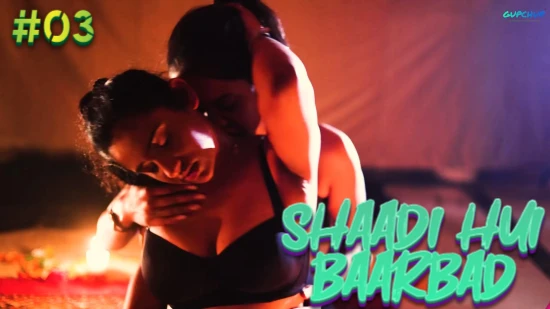 Shaadi Hui Baarbadi – S01E03 – 2021 – Hindi Hot Web Series – GupChup