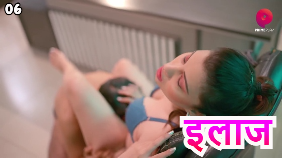 Ilaaj – S01E06 – 2023 – Hindi Hot Web Series – Primeplay