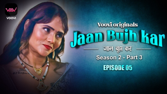 Jaan Bhuj Kar – S02E05 – 2023 – Hindi Hot Web Series – Voovi