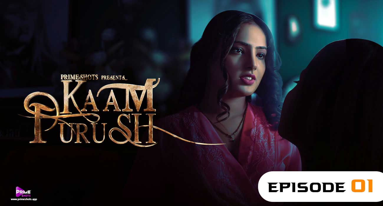 Kaam Purush – S01E01 – 2023 – Hindi Hot Web Series – PrimeShots