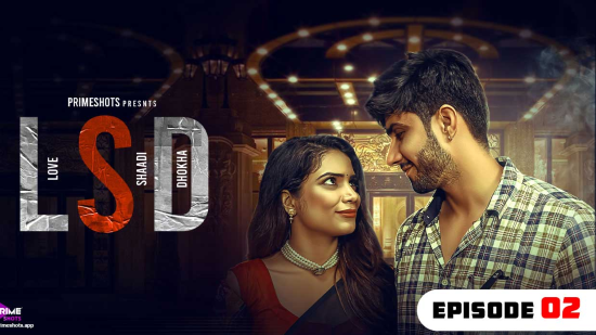 LSD – S01E02 – 2021 – Hindi Hot Web Series – PrimeShots