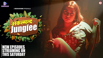 Akalmand Junglee- S01 – 2023 – Hindi Hot Web Series New Episodes Official Trailer – Besharams