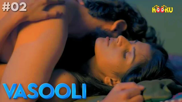 Vasooli – S01E02 – 2021 – Hindi Hot Web Series – KooKu