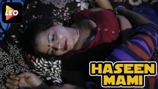 Haseen Mami – 2022 – Hindi Uncut Hot Short Film – LeoApp