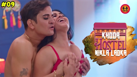 Khoda Hostel Nikla Ladka – S01E09 – 2023 – Hindi Hot Web Series – Hunters