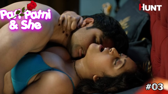 Pati Patni and She – S01E03 – 2023 – Hindi Hot Web Series – HuntCinema