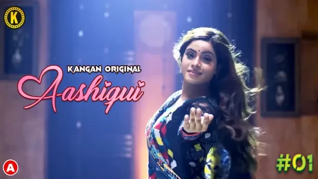 Aashiqui – S01E01 – 2023 – Hindi Hot Web Series – KanganApp