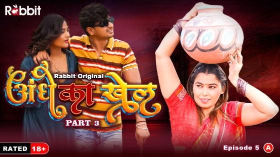 Andhe ka Khel – S01E05 – 2023 – Hindi Hot Web Series – RabbitMovies