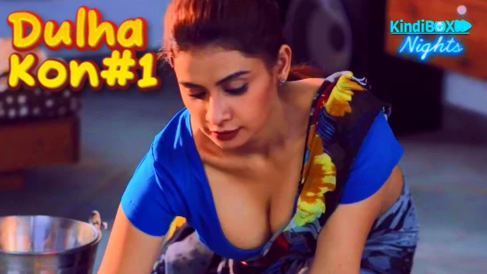 Dulha Kon – S01E01 – 2021 – Hindi Hot Web Series – Kindibox
