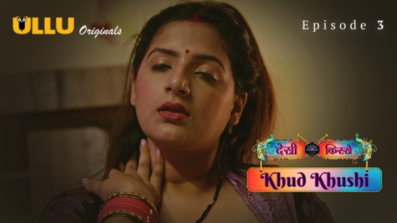 Khud Khushi Part 1 – S01E03 – 2023 – Hindi Hot Web Series – Ullu