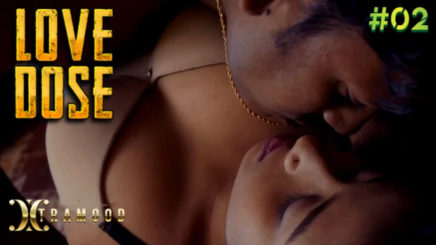 Love Dose – S01E02 – 2023 – Hindi Uncut Hot Web Series – XtraMood