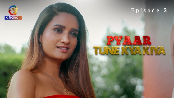 Pyaar Tune Kya Kiya Part 1 – S01E02 – 2023 – Hindi Hot Web Series – Atrangii