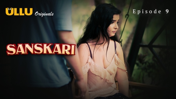 Sanskari Part 2 – S01E04 – 2023 – Hindi Hot Web Series – Ullu