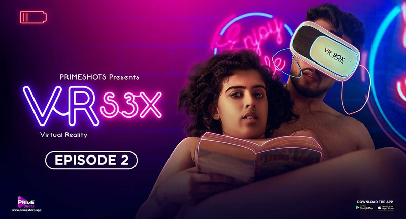 VR S3X – S01E02 – 2023 – Hindi Hot Web Series – PrimeShots