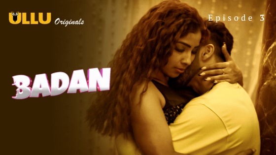 Badan – E03 – 2023 – Hindi Hot Web Series – Ullu