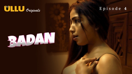 Badan – E04 – 2023 – Hindi Hot Web Series – Ullu