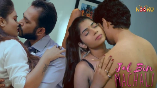 Jal Bin Machali – 2022 – Hindi Hot Web Series – KooKu