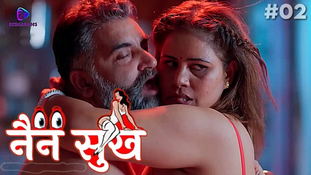 Nain Sukh – S01E02 – 2023 – Hindi Hot Web Series – BesharamsApp