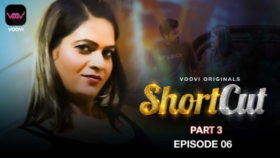 ShortCut – S01E06 – 2023 – Hindi Hot Web Series – Voovi