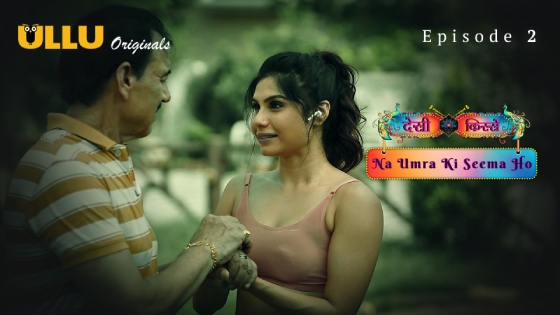 Desi Kisse-Na Umra Ki Seema Ho Part 1 – S01E02 – 2024 – Hindi Hot Web Series – Ullu