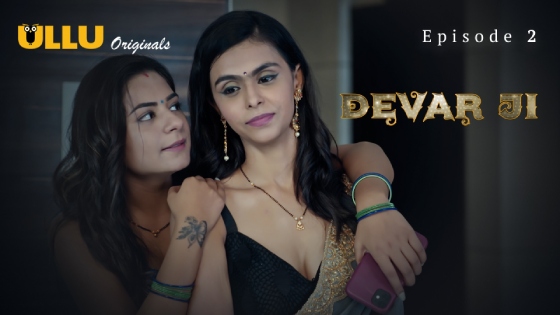 Devar Ji – S01E02 – 2024 – Hindi Hot Web Series – Ullu