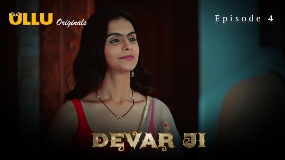 Devar Ji – S01E04 – 2024 – Hindi Hot Web Series – Ullu
