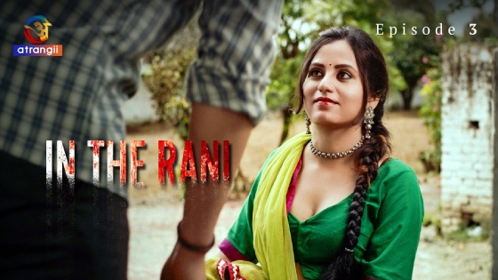 In The Rani – S01 – 2024 – Hindi Hot Web Series – Atrangii