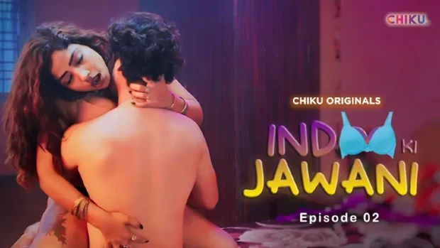 Indoo Ki Jawani – S01E02 – 2024 – Hindi Uncut Hot Web Series – ChikuApp