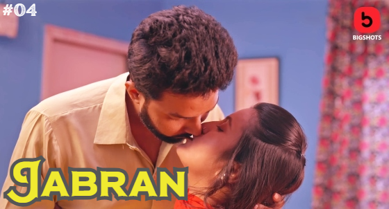 Jabran – S01E04 – 2024 – Hindi Hot Web Series – Bigshots