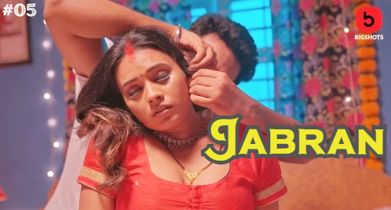 Jabran – S01E05 – 2024 – Hindi Hot Web Series – Bigshots