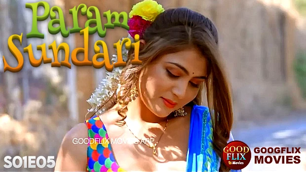 Param Sundari – S01E05 – 2023 – Hindi Hot Web Series – GoodFlixMovies