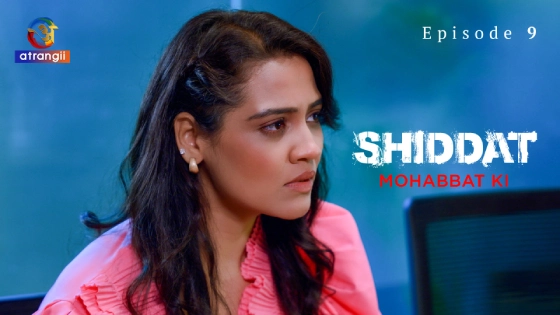 Shiddat-Mohabbat Ki Part 2 – S01E02 – 2024 – Hindi Hot Web Series – Atrangii