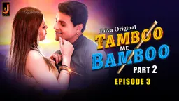 Tamboo Me Bamboo – S01E03 – 2024 – Hindi Hot Web Series – Jalva