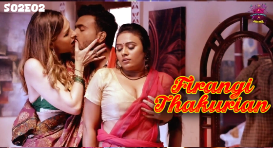 Firangi Thakurian – S02E02 – 2024 – Hindi Hot Web Series – WowEntertainment