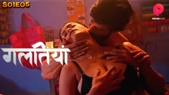 Galtiyan – S01E05 – 2024 – Hindi Hot Web Series – PrimePlay