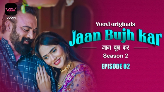Jaan Bujh Kar – S02E02 – 2024 – Hindi Uncut Hot Web Series – Voovi